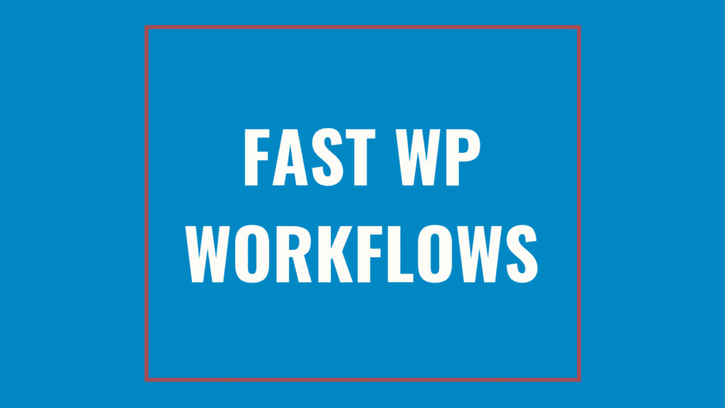 Fast WP Workflows Cover